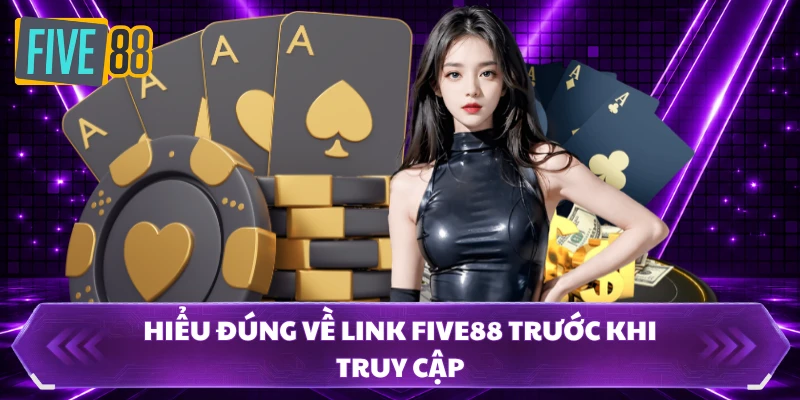 Link FIVE88 Chính Thức 1 Chạm - Vào Game Cực Nhanh 1 Hiểu đúng về link FIVE88 trước khi truy cập